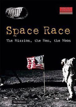 Space Race: The Mission, the Men, the Moon - Book  of the America's Living History