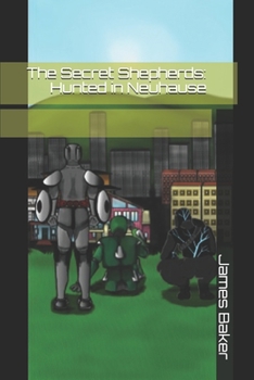 Paperback The Secret Shepherds: Hunted in Neuhause Book