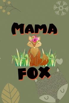 Mama Fox: Notebook Journal Composition Blank Lined Diary Notepad 120 Pages Paperback Green Texture Fox