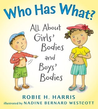 Who Has What?: All About Girls' Bodies and Boys' Bodies - Book  of the Let’s Talk About You and Me