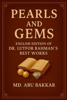 Paperback Pearls and Gems: English Edition of Dr. Lutfor Rahman's Best Works Book