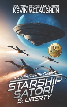 Liberty - Book #5 of the Adventures of the Starship Satori