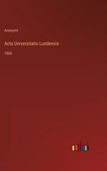 Hardcover Acta Universitatis Lundensis: 1866 [Swedish] Book
