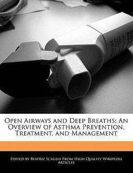 Paperback Open Airways and Deep Breaths: An Overview of Asthma Prevention, Treatment, and Management Book
