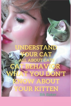 Paperback Understand your cat. All about cats. Cat behavior . what you do not know about your kitten. Book