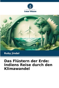 Das Flüstern der Erde: Indiens Reise durch den Klimawandel (German Edition)
