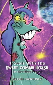 Paperback Travels with the Sweet Zombie Horse `To the Blue Planet` Book