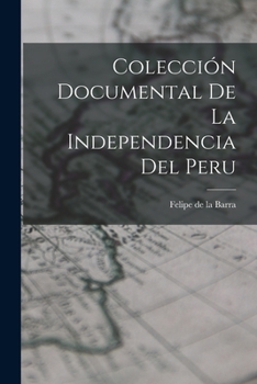 Paperback Colección Documental de la Independencia del Peru Book