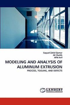 Paperback Modeling and Analysis of Aluminum Extrusion Book