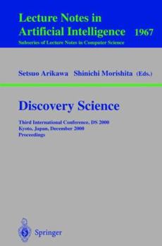 Paperback Discovery Science: Third International Conference, DS 2000 Kyoto, Japan, December 4-6, 2000 Proceedings Book