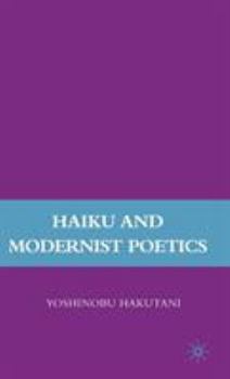 Hardcover Haiku and Modernist Poetics Book