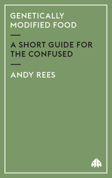 Paperback Genetically Modified Food: A Short Guide For The Confused Book