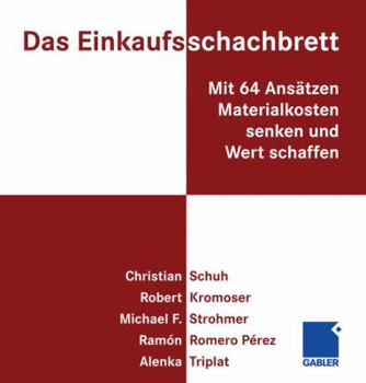 Hardcover Das Einkaufsschachbrett: Mit 64 Ansätzen Materialkosten Senken Und Wert Schaffen [German] Book