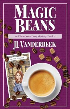 Paperback Magic Beans: an Eden Creek Cozy Mystery, Book 2 (Eden Creek Cozy Mysteries) Book