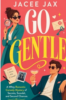 Paperback Go Gentle: A Witty Romantic Comedy Mystery of Secrets, Scandal, and Second Chances Book