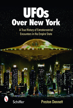 Paperback UFOs Over New York: A True History of Extraterrestrial Encounters in the Empire State Book