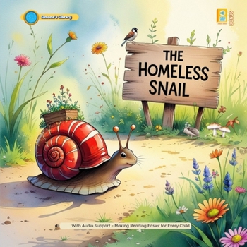 The Homeless Snail: With Audio Support – Making Reading Easier for Every Child