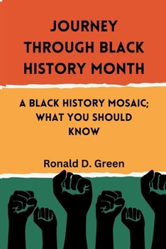 Paperback Journey Through Black History Month: A Black History Mosaic; what you should Know Book