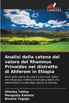 Paperback Analisi della catena del valore del Rhamnus Prinoides nel distretto di Ahferom in Etiopia [Italian] Book