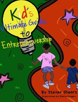 Paperback Kid's Ultimate Guide To Entrepreneurship Book