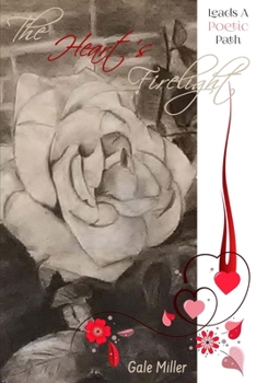 Paperback The Heart's Firelight Leads A Poetic Path Book