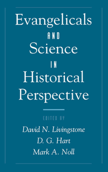 Hardcover Evangelicals & Science in Historical Perspective Book