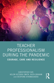 Paperback Teacher Professionalism During the Pandemic: Courage, Care and Resilience Book