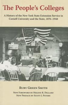 Paperback The People's Colleges: A History of the New York State Extension Service in Cornell University and the State, 1876-1948 Book