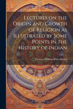 Paperback Lectures on the Origin and Growth of Religion as Illustrated by Some Points in the History of Indian Book