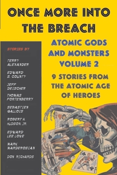 Paperback Once More Into the Breach: Atomic Gods and Monsters Book