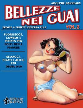 Paperback Bellezze nei Guai - Vol. 2: Eroine a Fumetti dell'Era Pulp [Italian] Book
