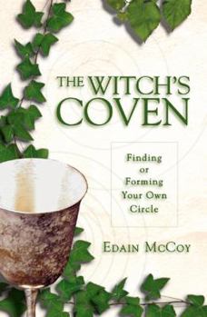 Paperback The Witch's Coven: Finding or Forming Your Own Circle Book