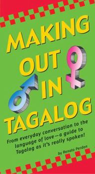 Paperback Making Out in Tagalog: (tagalog Phrasebook) Book