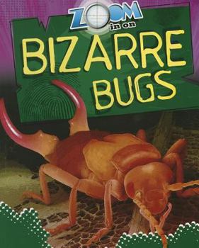 Paperback Zoom in on Bizarre Bugs Book