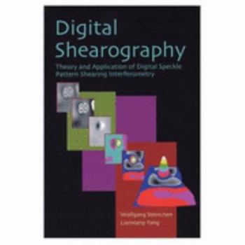 Hardcover Digital Shearography: Theory and Application of Digital Speckle Pattern Shearing Interferometry (SPIE Press Monograph Vol. PM100) Book