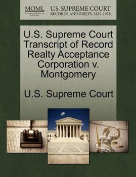 Paperback U.S. Supreme Court Transcript of Record Realty Acceptance Corporation V. Montgomery Book