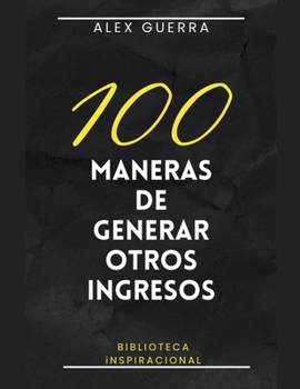 Paperback 100 maneras de generar otros ingresos [Spanish] Book