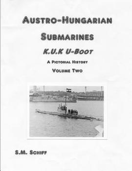 Paperback Austro-Hungarian Submarines K.u.K Boot A Pictorial History Volume Two Book