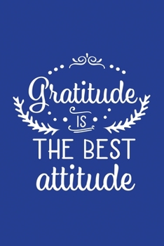 Classic Blue Gratitude Journal: Gratitude Is The Best Attitude | Positive Mindset Notebook | Daily and Weekly Reflection | Cultivate Happiness Habit Diary (Bible Verse on Cover)