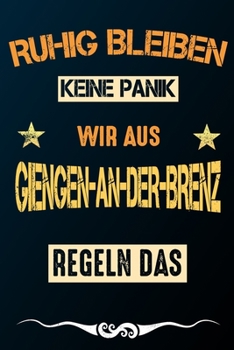 Ruhig bleiben keine Panik wir aus GIENGEN-AN-DER-BRENZ: Notizbuch | Journal | Tagebuch | Linierte Seite (German Edition)