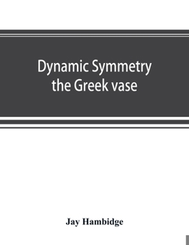 Paperback Dynamic symmetry; the Greek vase Book