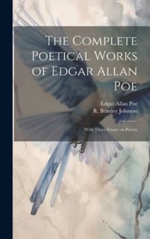 Hardcover The Complete Poetical Works of Edgar Allan Poe: With Three Essays on Poetry Book
