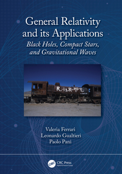 Hardcover General Relativity and Its Applications: Black Holes, Compact Stars and Gravitational Waves Book