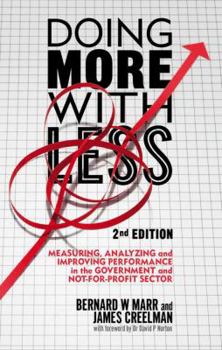 Hardcover Doing More with Less: Measuring, Analyzing and Improving Performance in the Not-For-Profit and Government Sectors Book