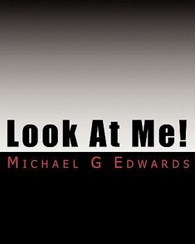 Paperback Look At Me!: A Guide to Publishing (without making the same mistakes I did). Book