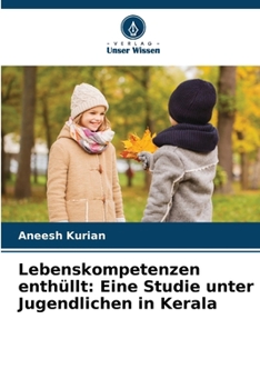 Paperback Lebenskompetenzen enthüllt: Eine Studie unter Jugendlichen in Kerala [German] Book