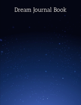 Dream Journal Book: Dream Diary and Dreambook Journal Log Book, 100 Pages - 8.5" x 11"