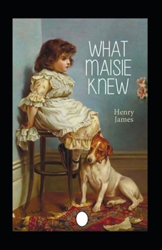 Paperback What Maisie Knew Annotated Book