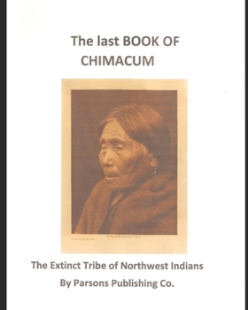 Paperback The Last Book of Chimacum: The Extinct Tribe of Northwest Indians Book