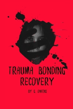 Paperback Trauma Bonding Recovery: Overcoming Toxic Attachments and Finding Yourself Again Book
